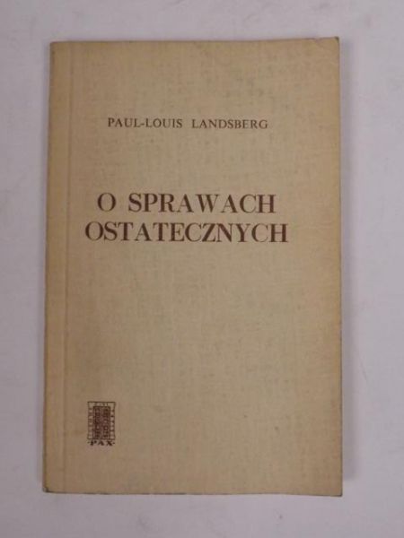 Landsberg Paul-Lousi - O sprawach ostatecznych