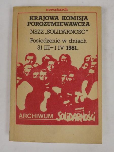 Krajowa Komisja Porozumiewawcza NSZZ Solidarność. Posiedzenie 31 III - 1 IV 1981