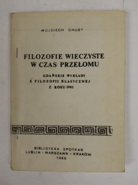 Chudy Wojciech -  Filozofie wieczyste w czas przełomu
