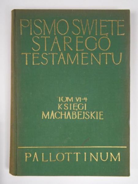 Księgi Machabejskie Tom VI-4, Pallottinum