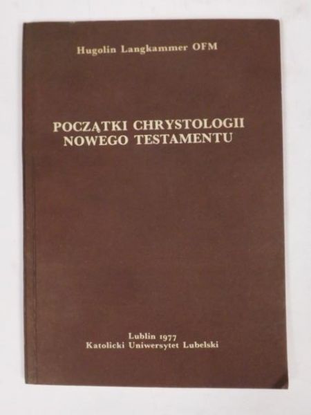Langkammer Hugolin - Początki chrystologii Nowego Testamentu