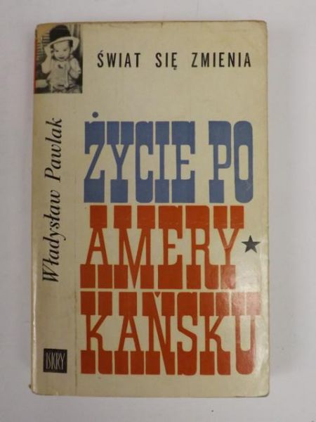 Pawlak Władysław  - Życie po amerykańsku