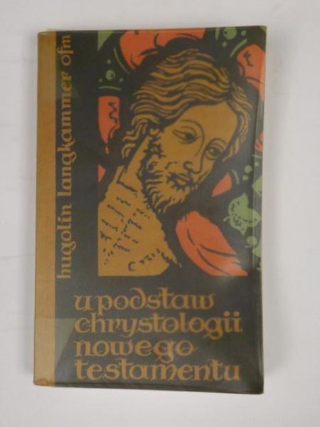 Langkammer Hugolin - U podstaw chrystologii Nowego Testamentu