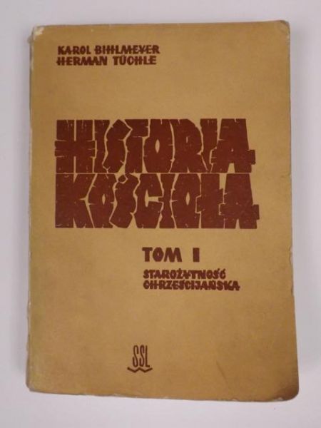 Bihlmeyer Karl, Tuechle Hermann  -  Historia Kościoła, tom I