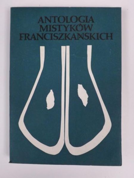 Antologia mistyków franciszkańskich, tom I