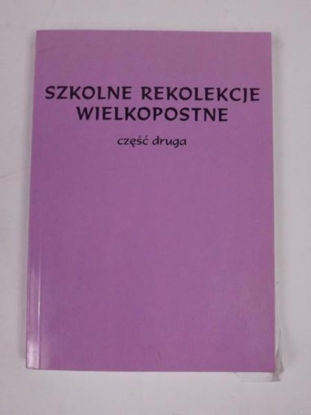 Szkolne rekolekcje wielkopostne, cz. 2