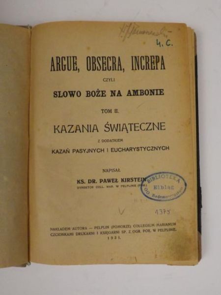 Kirstein Paweł - Argue, obsecra, increpa czyli słowo Boże na ambonie Tom II, 1931 r.