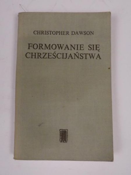 Dawson Christopher - Formowanie się Chrześcijaństwa