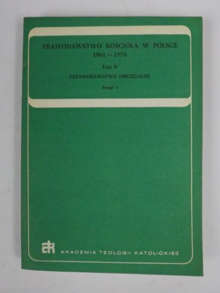Pieronek Tadeusz (opr.) - Prawodawstwo Kościoła w Polsce 1961-1970 Tom II Zeszyt 3
