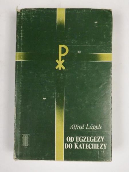 Lapple Alfred - Od egzegezy do katechezy, t. II