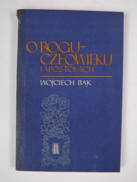 O Bogu - człowieku i apostołach