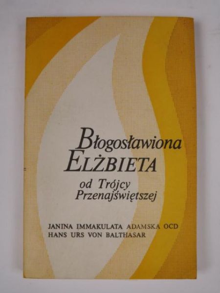 Adamska Janina Immakulata - Błogosławiona Elżbieta od Trójcy Przenajświętszej