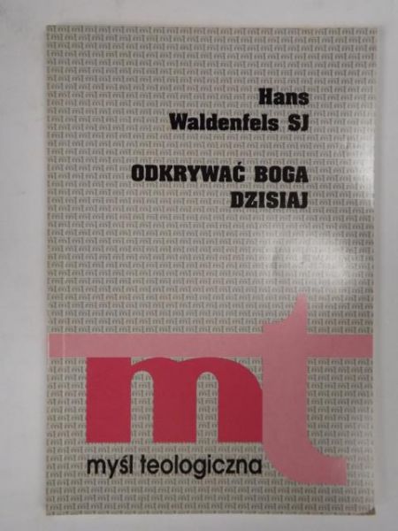 Waldenfels Hans - Odkrywać Boga dzisiaj