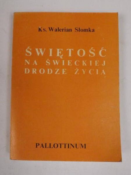 Słomka Walerian - Świętość na świeckiej drodze życia