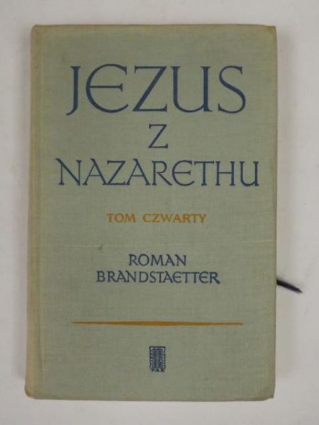 Brandstaetter Roman - Jezus z Nazarethu Tom  IV