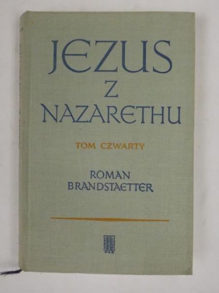 Brandstaetter Roman - Jezus z Nazarethu Tom  IV