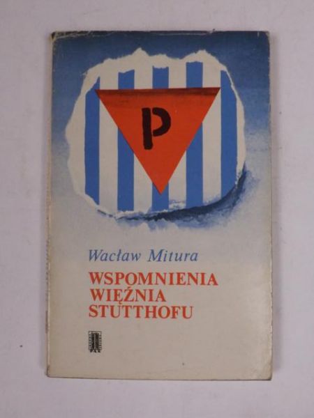 Mitura Wacław - Wspomnienia więźnia Stutthofu