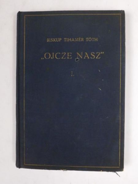 Totha Tihamera - Ojcze nasz Tom I, 1939 r.