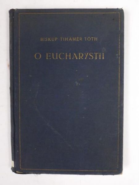 Totha Tihamera - O Eucharystii, 1939 r.