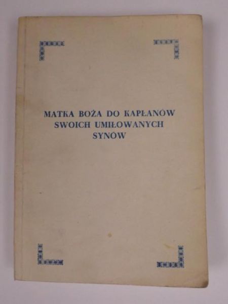 Matka Boża do kapłanów swoich umiłowanych synów