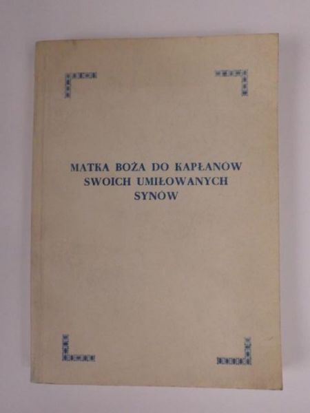 Matka Boża do kapłanów swoich umiłowanych synów