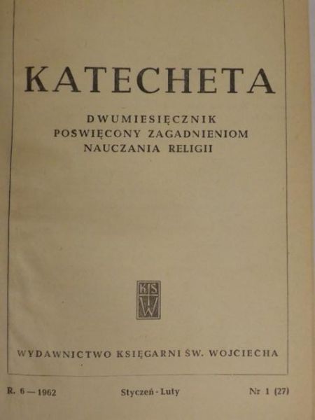 Katecheta. Dwumiesięcznik poświęcony zagadnieniom nauczania religii, styczeń-luty, nr 1 (27), r. 6 - 1962