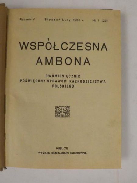 Współczesna ambona. Dwumiesięcznik poświęcony sprawom kaznodziejstwa polskiego, styczeń-luty, rocznik V, nr 1 (25), 1950