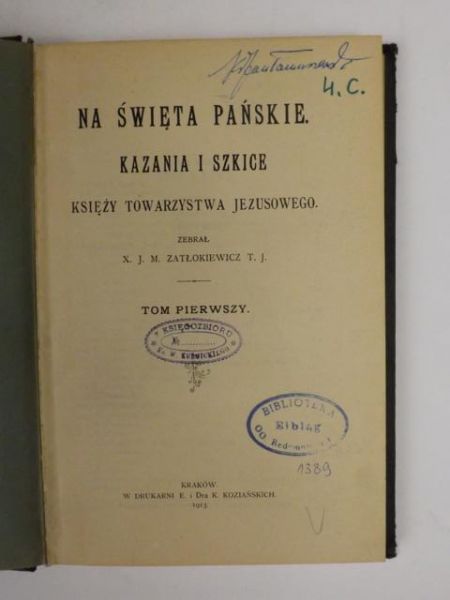 Na święta Pańskie. Kazania i szkice Księży Towarzystwa Jezusowego, T. I, 1913 r.