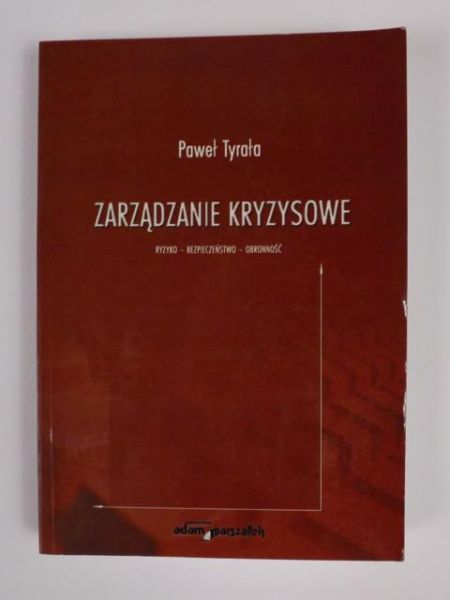 Zarządzanie kryzysowe: ryzyko - bezpieczeństwo - obronność