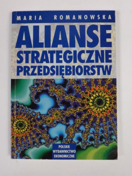 Romanowska Maria - Alianse strategiczne przedsiębiorstw