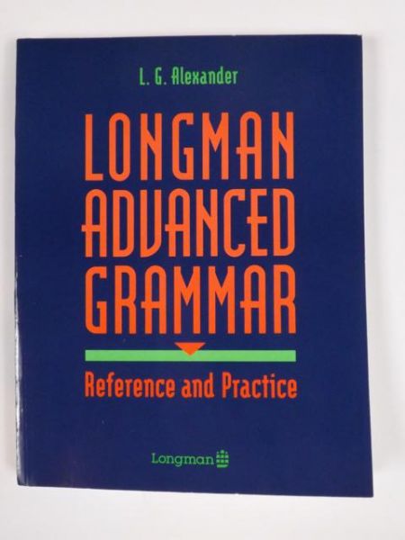 Alexander L. G. - Longman Advanced Grammar