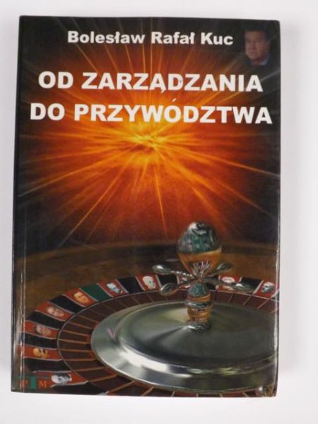 Kuc Bolesław - Od zarządzania do przywództwa