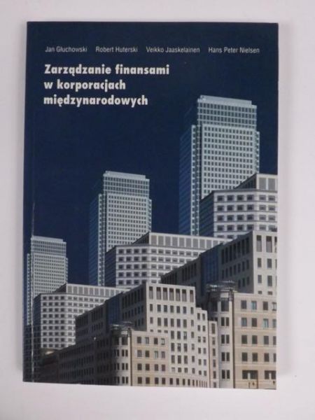 Głuchowski Jan - Zarządzanie finansami w korporacjach międzynarodowych