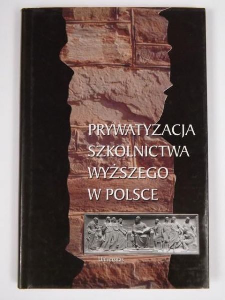 Misztal Bronisław (red.) - Prywatyzacja szkolnictwa wyższego w Polsce