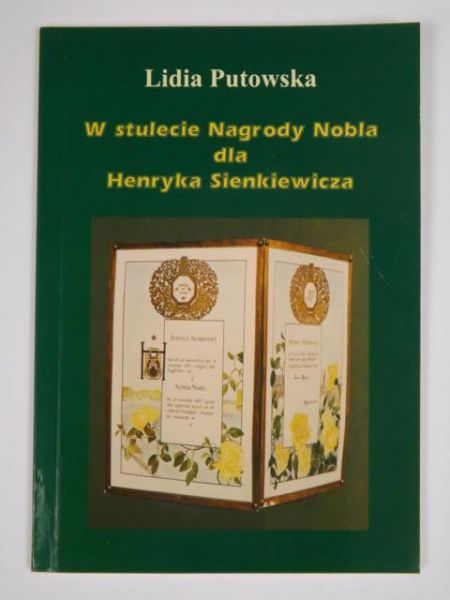 Putowska Lidia - W stulecie Nagrody Nobla dla Henryka Sienkiewicza
