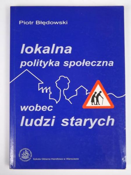 Lokalna polityka społeczna wobec ludzi starych