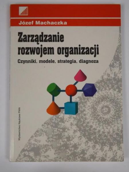 Machaczka Józef - Zarządzanie rozwojem organizacji