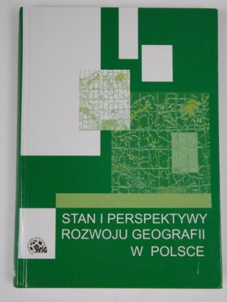 Stan i perspektywy rozwoju geografii w Polsce