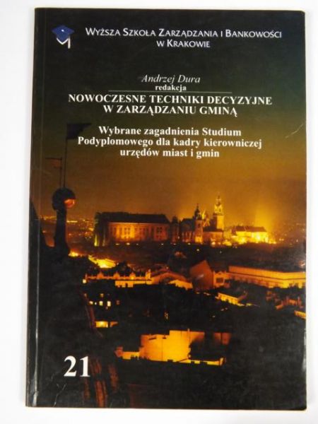 Dura Andrzej (red.) - Nowoczesne techniki decyzyjne w zarządzaniu gminą