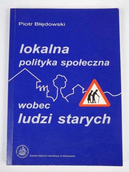 Lokalna polityka społeczna wobec ludzi starych