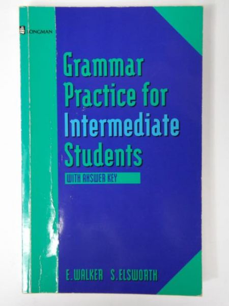 Walker E.,  S.- Grammar Practice for Intermediate Students