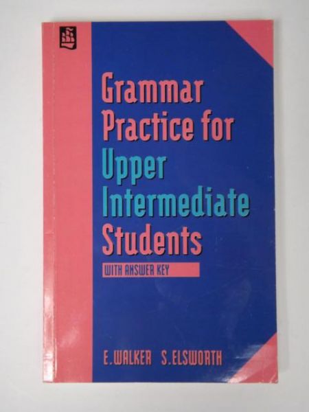 E.Walker,  - Grammar Practice for Upper Intermediate Students