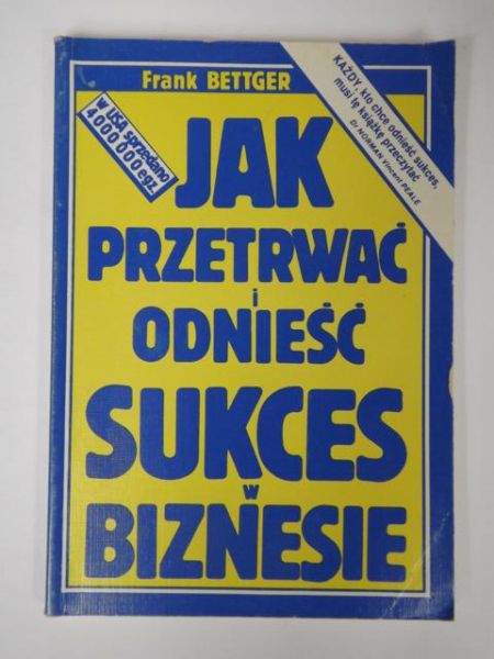 Jak przetrwać i odnieść sukces w biznesie