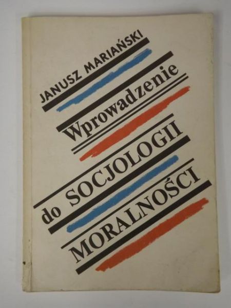 Mariański Janusz - Wprowadzenie do socjologii moralności