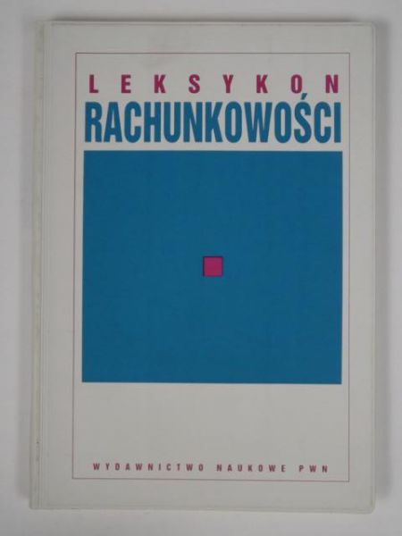 Nowak E. (red.) - Leksykon rachunkowości