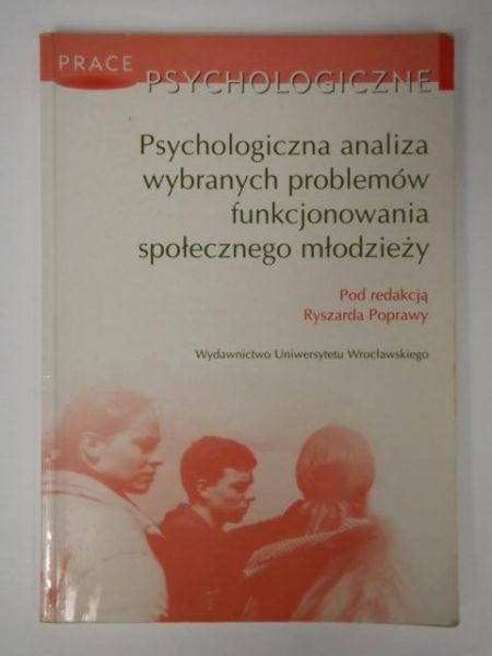 Psychologiczna analiza wybranych problemów funkcjonowania społecznego młodzieży