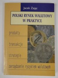 Polski rynek walutowy w praktyce