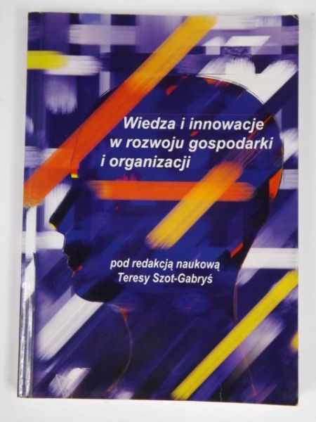 Wiedza i innowacje w rozwoju gospodarki i organizacji