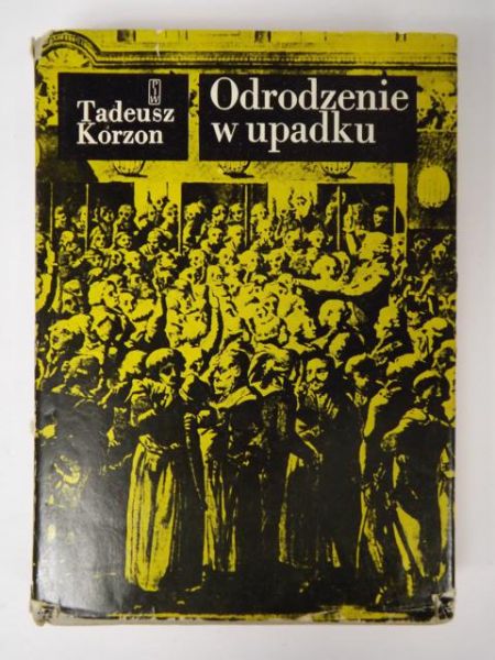 Korzon Tadeusz - Odrodzenie w upadku