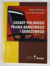Gliniecka Jolanta, Harasimowicz Jerzy - Zasady polskiego prawa bankowego i dewizowego